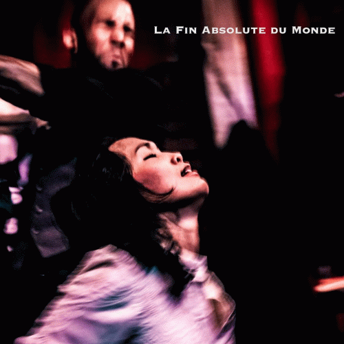 La Fin Absolute Du Monde : Descend